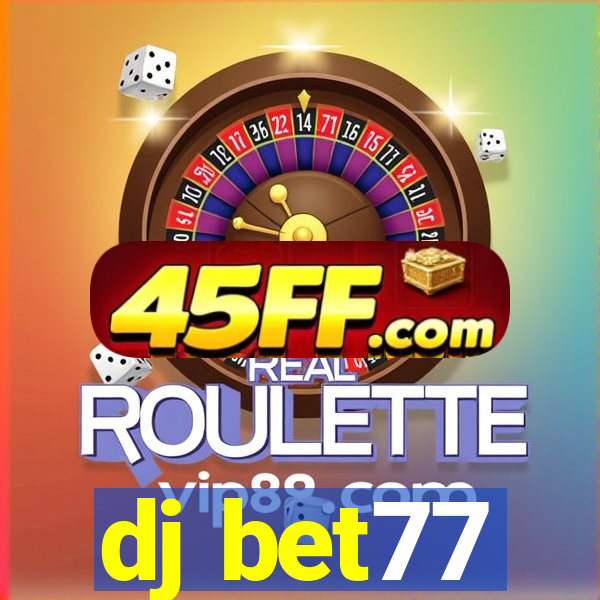 dj bet77